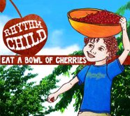 Rhythm Child Eat a Bowl of Cherries
